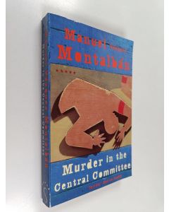 Kirjailijan Manuel Vazquez Montalban käytetty kirja Murder in the Central Committee