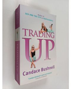 Kirjailijan Candace Bushnell käytetty kirja Trading up