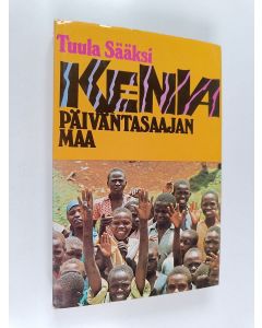 Kirjailijan Tuula Sääksi käytetty kirja Kenia : päiväntasaajan maa
