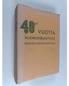 käytetty kirja Neljäkymmentä vuotta nuorisoseuratyötä Pohjois-Satakunnassa