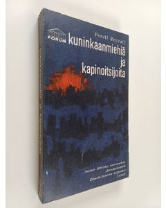 Kirjailijan Pentti Renvall käytetty kirja Kuninkaanmiehiä ja kapinoitsijoita