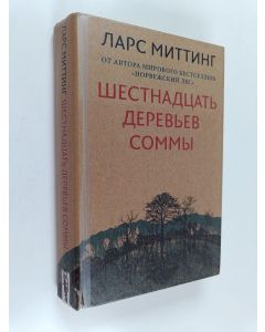 Kirjailijan Ларс Миттинг käytetty kirja Шестнадцать деревьев соммы