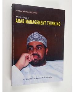 Kirjailijan Majid Said Nasser Al Suleimany käytetty kirja Psychology of Arab Management Thinking - Arabian Management Series