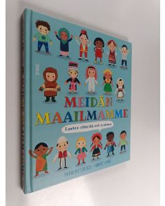 Kirjailijan Moira Butterfield käytetty kirja Meidän maailmamme : lasten elämää eri maissa