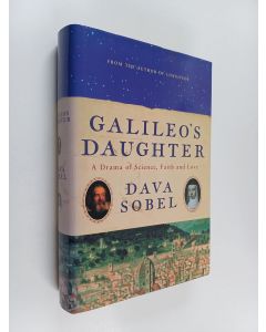 Kirjailijan Dava Sobel käytetty kirja Galileo's daughter : a drama of science, faith and love