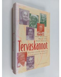 Kirjailijan Antti Hervonen & Marja Jylhä ym. käytetty kirja Tervaskannot : kuinka selvitä hengissä ensimmäiset 90 vuotta