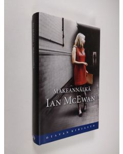 Kirjailijan Ian McEwan käytetty kirja Makeannälkä (ERINOMAINEN)