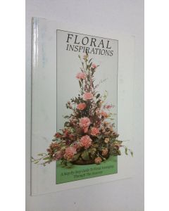 käytetty kirja Floral inspirations : a step by step guide to floral arranging through the seasons