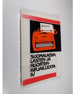 käytetty kirja Suomalaisia lasten- ja nuortenkirjailijoita [IV]
