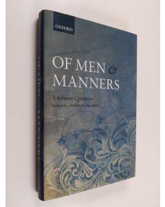 Kirjailijan Anthony Quinton & Anthony Kenny käytetty kirja Of Men and Manners - Essays Historical and Philosophical