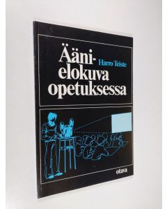 Kirjailijan Harro Teiste käytetty kirja Äänielokuva opetuksessa