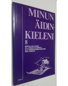 Kirjailijan Sirppa-Liisa Palmu käytetty kirja Minun äidinkieleni 8 (ERINOMAINEN)