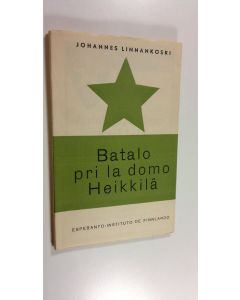 Kirjailijan Johannes Linnankoski käytetty kirja Batalo pri la domo Heikkilä