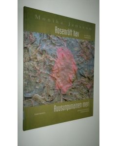 Kirjailijan Monika Jansson käytetty kirja Rosenrött hav = Ruusunpunainen meri