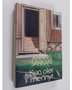 Kirjailijan Annikki Sankari käytetty kirja Kun olet mennyt