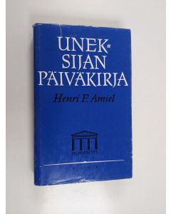 Kirjailijan Henri Frederic Amiel käytetty kirja Uneksijan päiväkirja