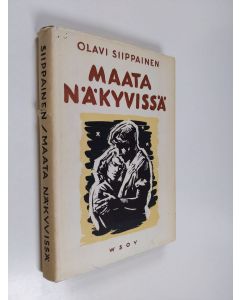 Kirjailijan Olavi Siippainen käytetty kirja Maata näkyvissä