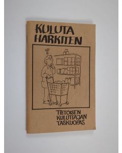 Kirjailijan Risto Isomäki käytetty teos Kuluta harkiten : tietoisen kuluttajan taskuopas