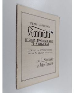 Kirjailijan J. Sinnemäki käytetty teos Laupias Samarilainen kantaatti Helsingin diakonissalaitoksen 75-vuotisjuhlaan : Kuorolle ja sopraano-soololle pianon tai urkujen säestykesllä