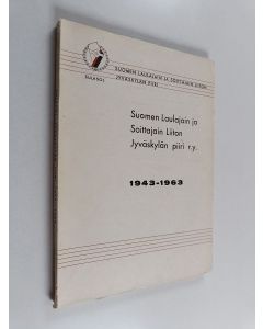 Kirjailijan Viljo Aro käytetty kirja Suomen Laulajain ja Soittajain Liiton Jyväskylän piiri r.y. 1943-1963