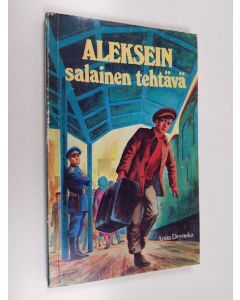 Kirjailijan Anita Deyneka käytetty kirja Aleksein salainen tehtävä