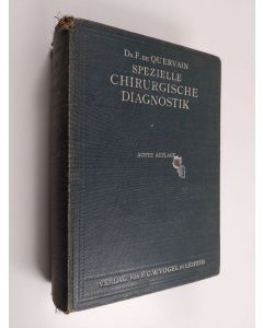 Kirjailijan F. De Quervain käytetty kirja Spezielle chirurgische diagnostik : fur studierende und ärzte