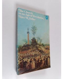 Kirjailijan Alec R. Vidler käytetty kirja The Church in an age of revolution : 1789 to the present day