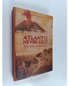 Kirjailijan George Koukoulas käytetty kirja Atlantis never lost - The story of Santorini