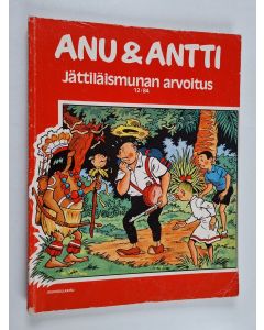Kirjailijan Willy Vandersteen käytetty kirja Anu & Antti 12/84 : Jättiläismunan arvoitus