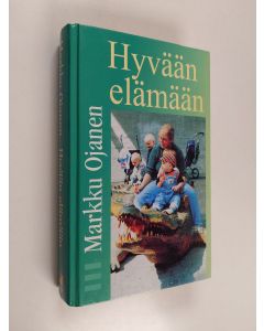 Kirjailijan Markku Ojanen käytetty kirja Terapia ja sielunhoito 2, Hyvään elämään