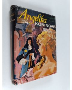 Kirjailijan Sergeanne Golon käytetty kirja Angelika ja kuningas