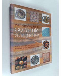 Kirjailijan Jo Connell käytetty kirja The Potter's guide to ceramic surfaces