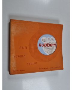 Kirjailijan Janet Bloor käytetty kirja Rubber! : fun, fashion, fetish