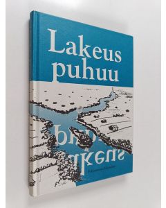 käytetty kirja Lakeus puhuu : Pohjanmaan kirjailijat ry:n 30-vuotisjuhla-antologia