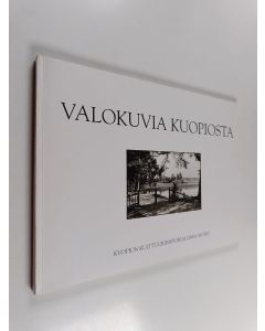 käytetty kirja Valokuvia Kuopiosta