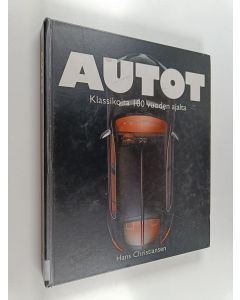 Kirjailijan Hans Christiansen käytetty kirja Autot : klassikoita 100 vuoden ajalta