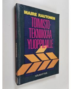 Kirjailijan Maire Rautonen käytetty kirja Toimistotekniikkaa ylioppilaille