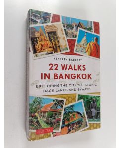Kirjailijan Kenneth Barrett käytetty kirja 22 walks in Bangkok : exploring the city's historic back lanes and byways