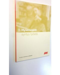 käytetty kirja Hyvinvointi syntyy työstä (ERINOMAINEN)