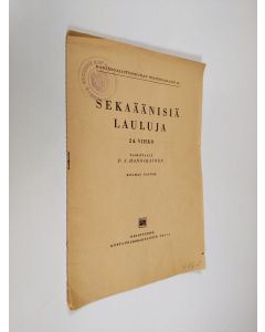 Kirjailijan P. J. Hannikainen käytetty teos Sekaäänisiä lauluja : 24. vihko