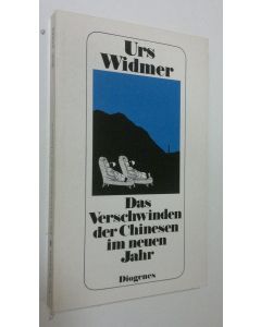 Kirjailijan Urs Widmer käytetty kirja Das Verschwinden der Chinesen im neuen Jahr