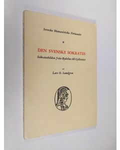 Kirjailijan Lars O. Lundgren käytetty kirja Den svenske Sokrates : sokratesbilden från Rydelius till Gyllesten