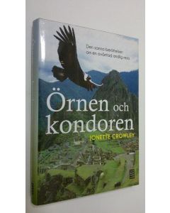 Kirjailijan Jonette Crowley käytetty kirja Örnen och kondoren : den sanna berättelsen om en oväntad andlig resa