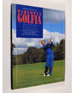 Kirjailijan Johnny M. Anderson käytetty kirja Parempaa golfia : voittamisen henkiset lähtökohdat