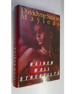 Kirjailijan Davidyne Saxon Mayleas käytetty kirja Nainen Wall Streetiltä