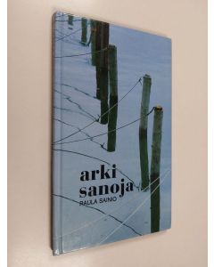 Kirjailijan Paula Sainio käytetty kirja Arkisanoja