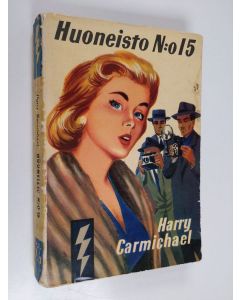 Kirjailijan Harry Carmichael käytetty kirja Huoneisto n:o 15 : salapoliisiromaani