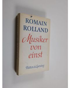 Kirjailijan Romain Rolland käytetty kirja Musiker von einst