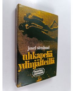 Kirjailijan Josef Stenlund käytetty kirja Uhkapeliä ydinjätteillä