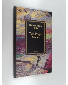 Kirjailijan Rainer Maria Rilke käytetty kirja Two Prague Stories